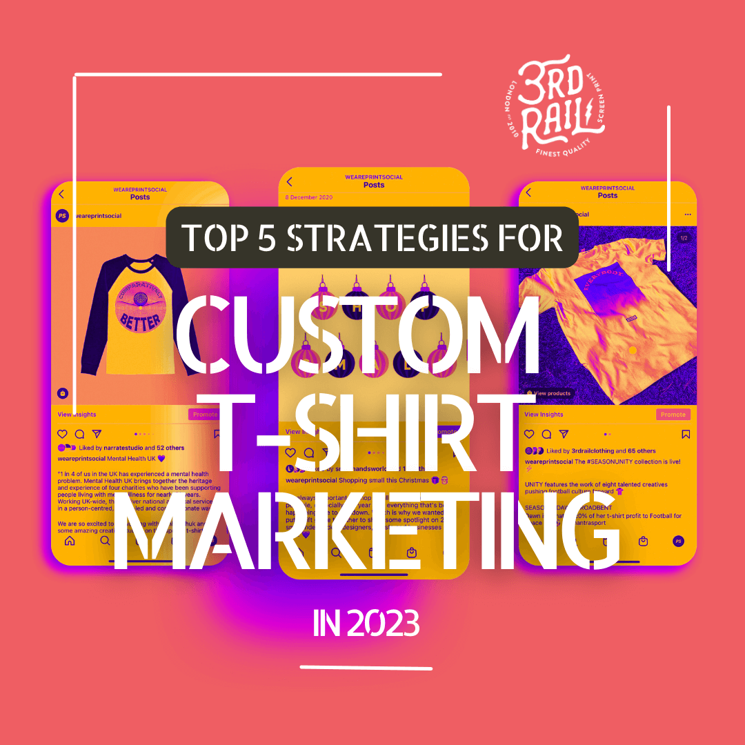 You are currently viewing Custom T-Shirt Marketing: Top 5 Strategies for 2023